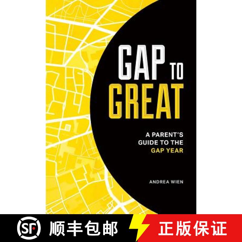 【3-4周达】Gap to Great: A Parent's Guide to the Gap Year [9780994412904]