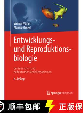 【3-4周达】Entwicklungsbiologie Und Reproduktionsbiologie Des Menschen Und Bedeutender Modellorganismen [9783662555330]