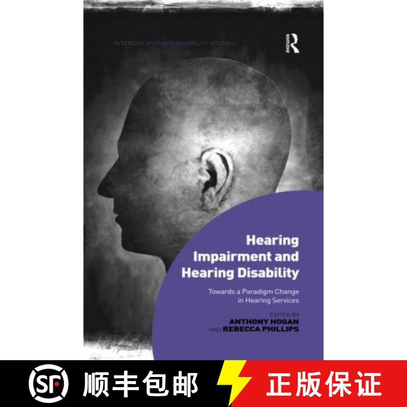 【3-4周达】Hearing Impairment and Hearing Disability: Towards a Paradigm Change in Hearing Services [9780367598662]