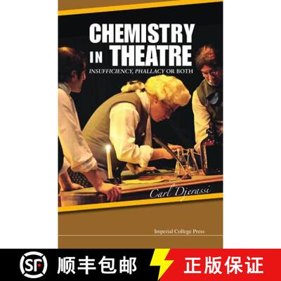 【3-4周达】Chemistry in Theatre: Insufficiency, Phallacy or Both [9781848169371]