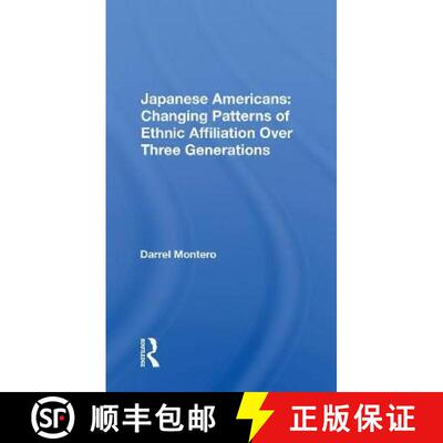 【3-4周达】Japanese Americans: Changing Patterns of Ethnic Affiliation Over Three Generations: Changi... [9780367172251]