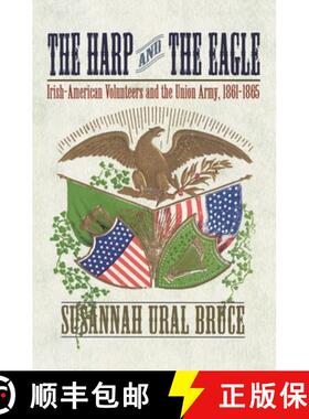 【3-4周达】The Harp and the Eagle – Irish–American Volunteers and the Union Army, 1861–1865 [9780814799390]