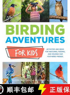 【3-4周达】Audubon Birding Adventures for Kids: Activities and Ideas for Watching, Feeding, and Housi... [9780760366080]