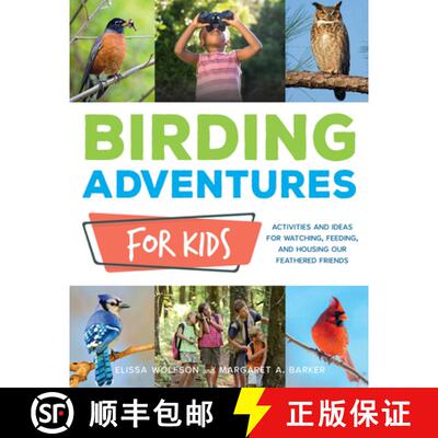 【3-4周达】Audubon Birding Adventures for Kids: Activities and Ideas for Watching, Feeding, and Housi... [9780760366080]