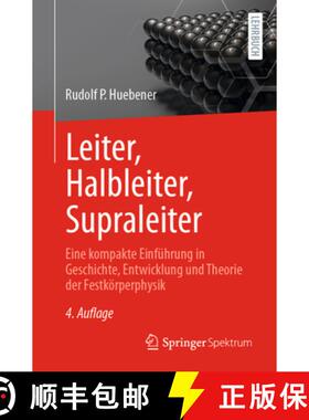 【3-4周达】Leiter, Halbleiter, Supraleiter: Eine kompakte Einführung in Geschichte, Entwicklung und ... [9783662718049]