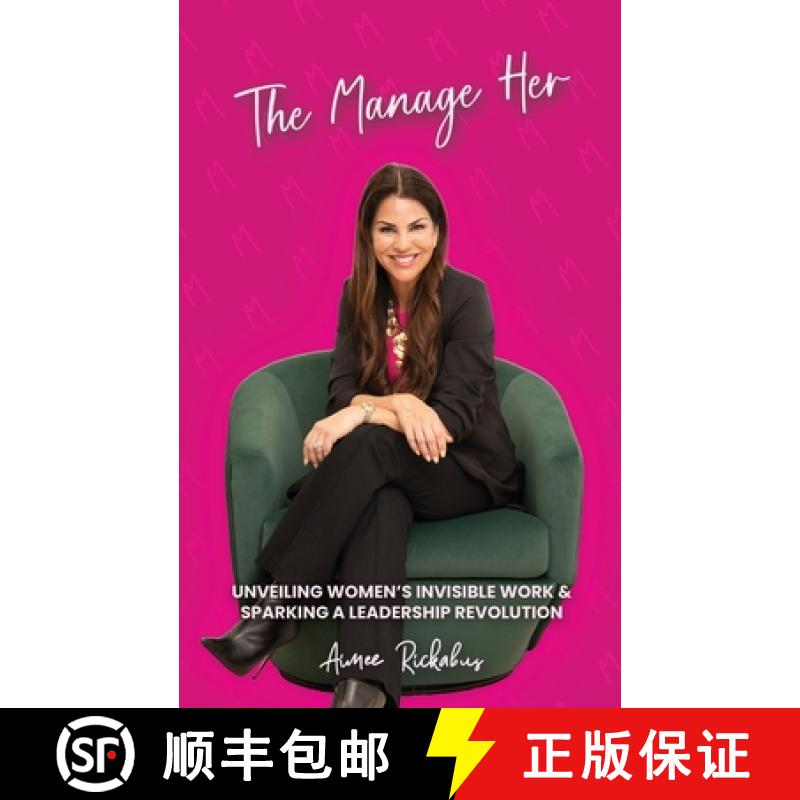【2-3周达】The Manage Her: Unveiling Women's Invisible Work & Sparking a Leadership Revolution [9781960892447]