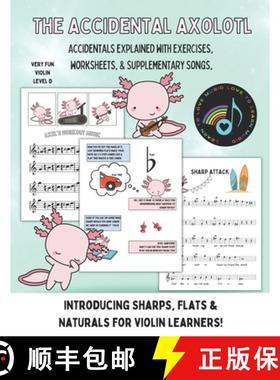 【3-4周达】The Accidental Axolotl-Violin: Learn to play sharps, flats and naturals on your violin! [9781960674319]