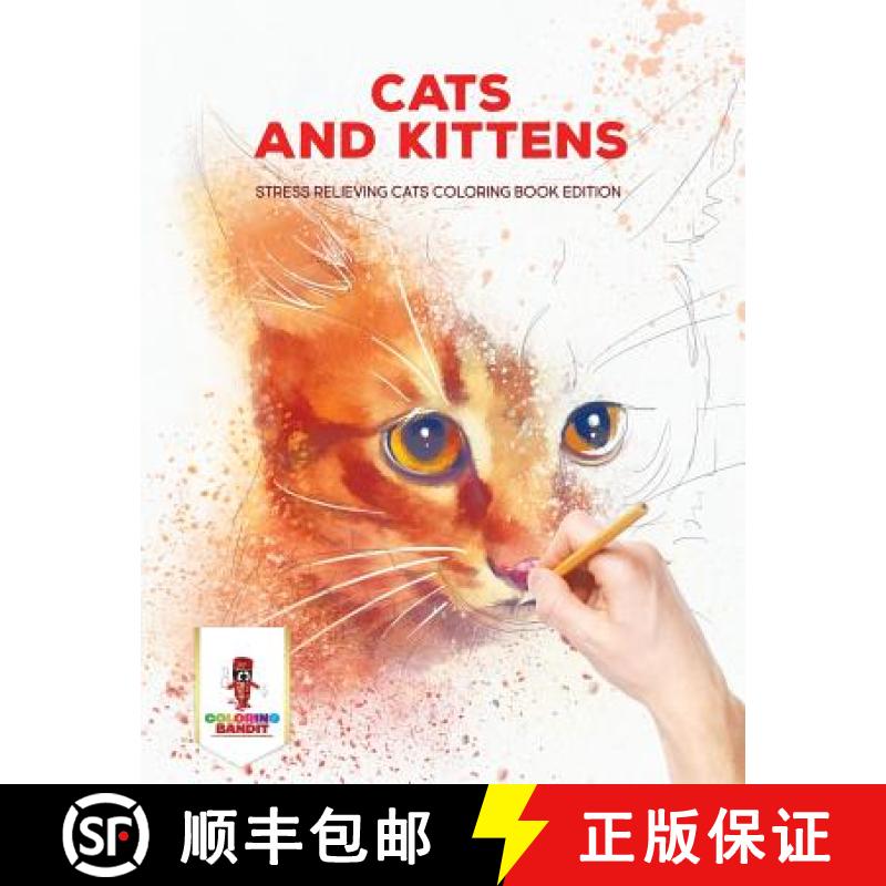 【3-4周达】Cats and Kittens : Stress Relieving Cats Coloring Book Edition [9780228204800]