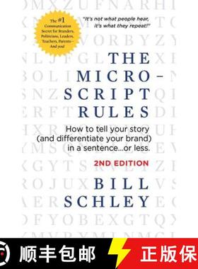 预订 The Micro-Script Rules: How to tell your story (and differentiate your brand) in a sentence...or... [9781732748804]