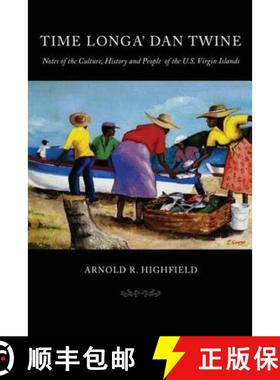 预订 Time Longa' Dan Twine: Notes on the Culture, History, and People of the U.S. Virgin Islands [9780916611231]