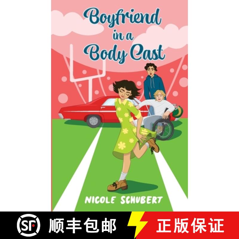 【3-4周达】Boyfriend in a Body Cast: A Sweet Teen Romantic Comedy [9798987344163]