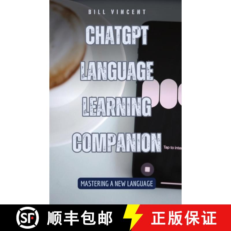 【3-4周达】ChatGPT Language Learning Companion: Mastering a New Language [9798330219292]