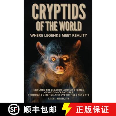 【3-4周达】Cryptids of the World, Where Legends Meet Reality: Where Legends Meet Reality: Explore the... [9798992790429]