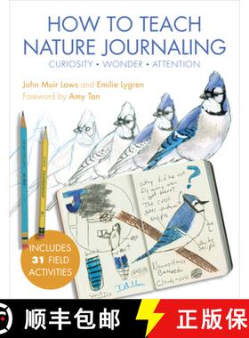 【3-4周达】How to Teach Nature Journaling : Curiosity, Wonder, Attention [9781597144902]