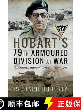【3-4周达】Hobart's 79th Armoured Division at War: Invention, Innovation and Inspiration [9781526731524]