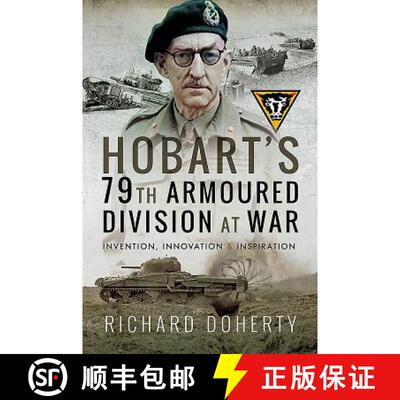 【3-4周达】Hobart's 79th Armoured Division at War: Invention, Innovation and Inspiration [9781526731524]