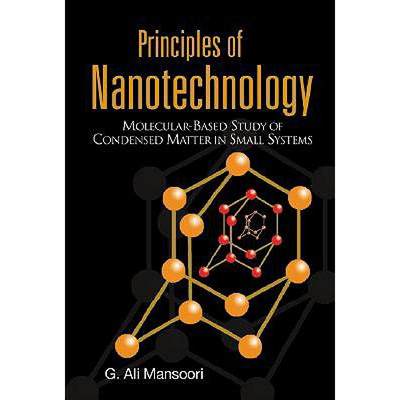 【4周达】Principles of Nanotechnology: Molecular Based Study of Condensed Matter in Small Systems [9789812562050]