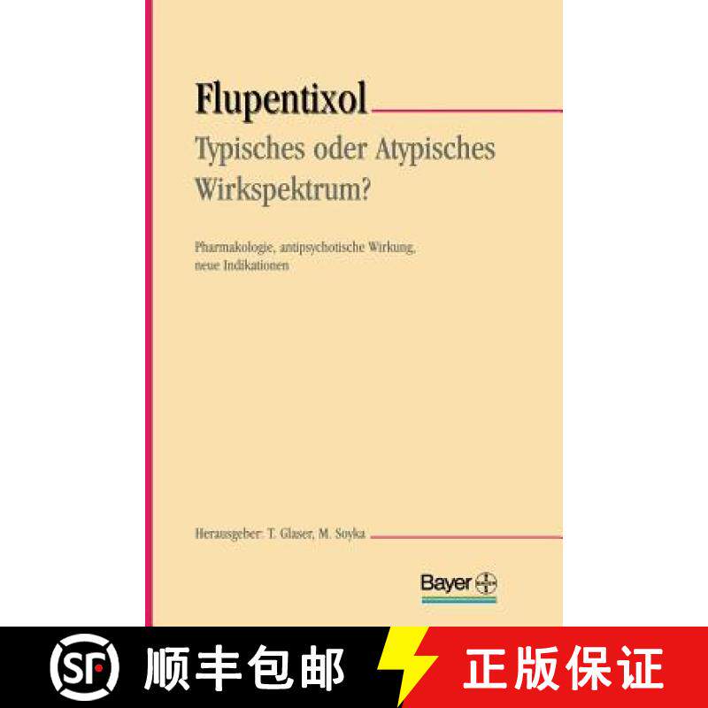 【3-4周达】Flupentixol -- Typisches Oder Atypisches Wirkspektrum?: Pharmakologie, Antipsychotische Wi... [9783798511255]