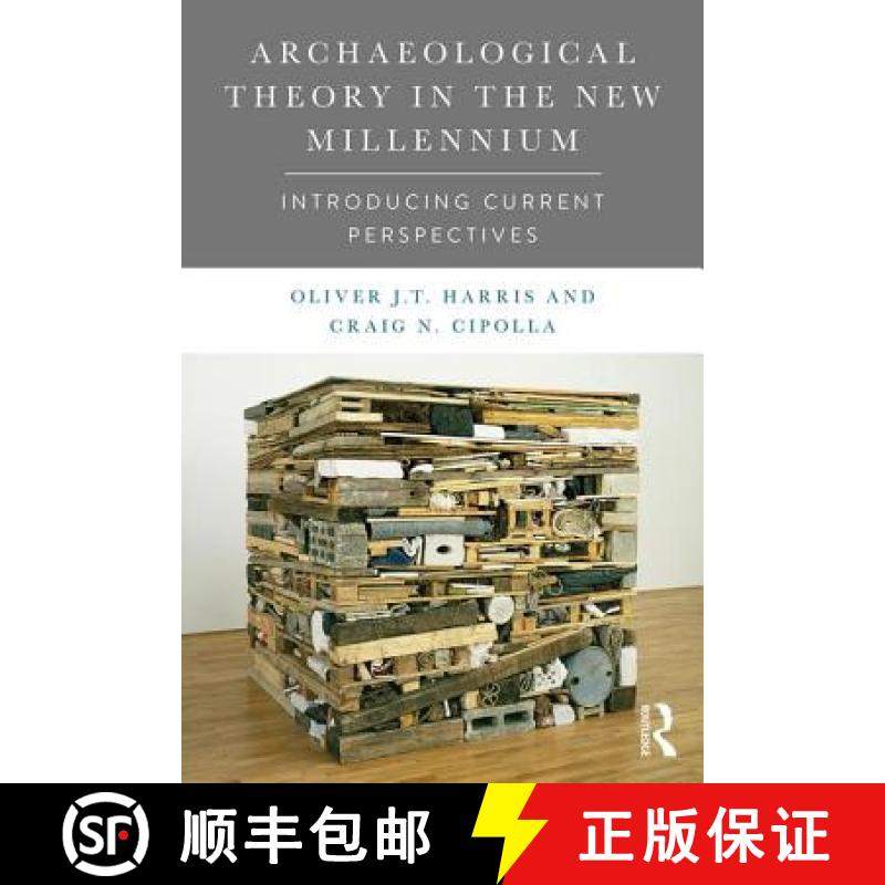 【3-4周达】Archaeological Theory in the New Millennium: Introducing Current Perspectives [9781138888715]