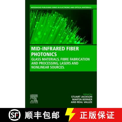 【3-4周达】MID-INFRARED FIBER PHOTONICS: Glass Materials, Fiber Fabrication and Processing, Laser and... [9780128180174]