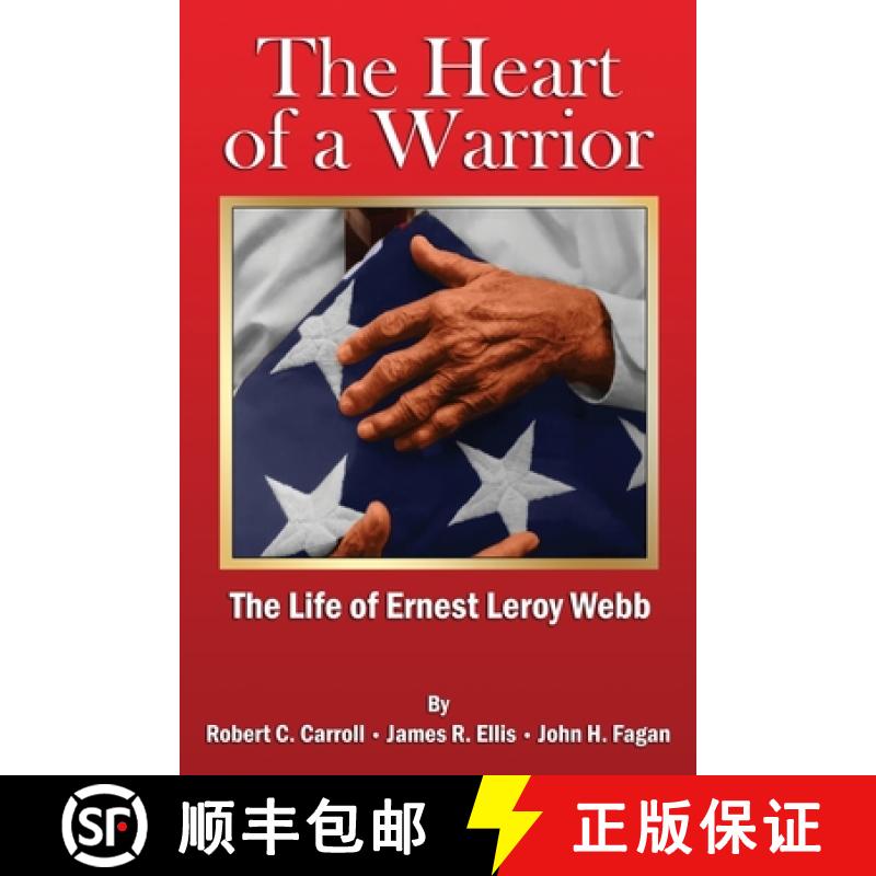 【3-4周达】The Heart of a Warrior: The Life of Ernest Leroy Webb [9781964143033]