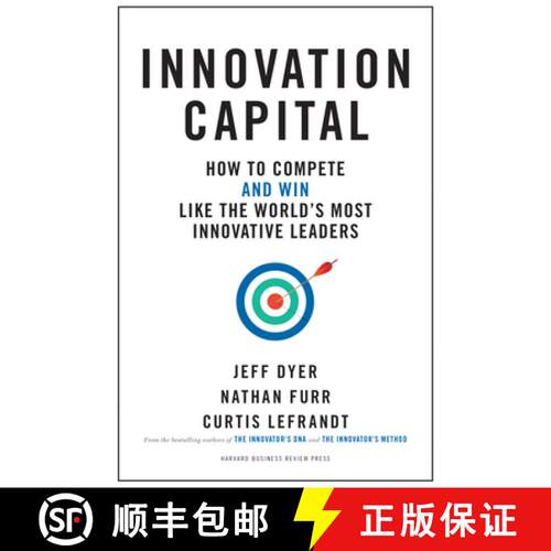 【3-4周达】精装 Innovation Capital : How to Compete--and Win--Like the World's Most Innovative Leaders [9781633696525]