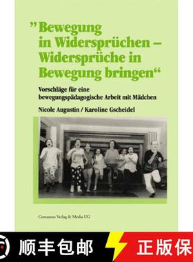 【3-4周达】Bewegung in Widersprüchen - Widersprüche in Bewegung bringen: Vorschläge für eine bewe... [9783825502027]