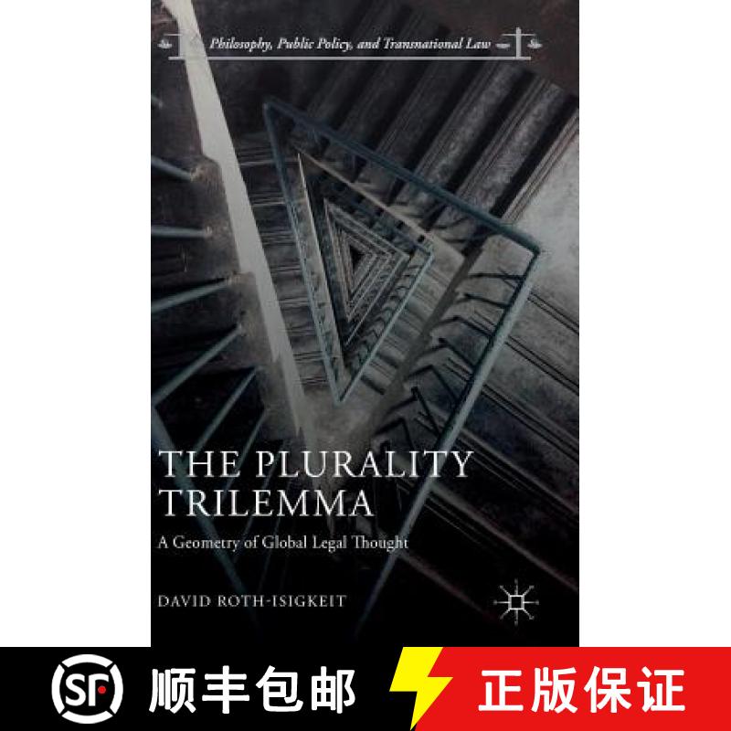 【3-4周达】The Plurality Trilemma : A Geometry of Global Legal Thought [9783319728551]
