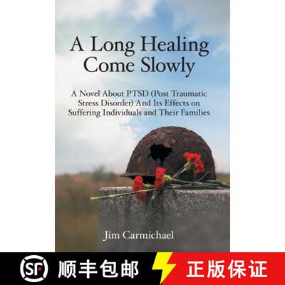 【3-4周达】精装 A Long Healing Come Slowly: A Novel About PTSD (Post Traumatic Stress Disorder) And I... [9781489707963]