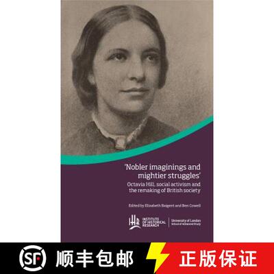 【3-4周达】'Nobler imaginings and mightier struggles': Octavia Hill, social activism and the remaking... [9781909646001]