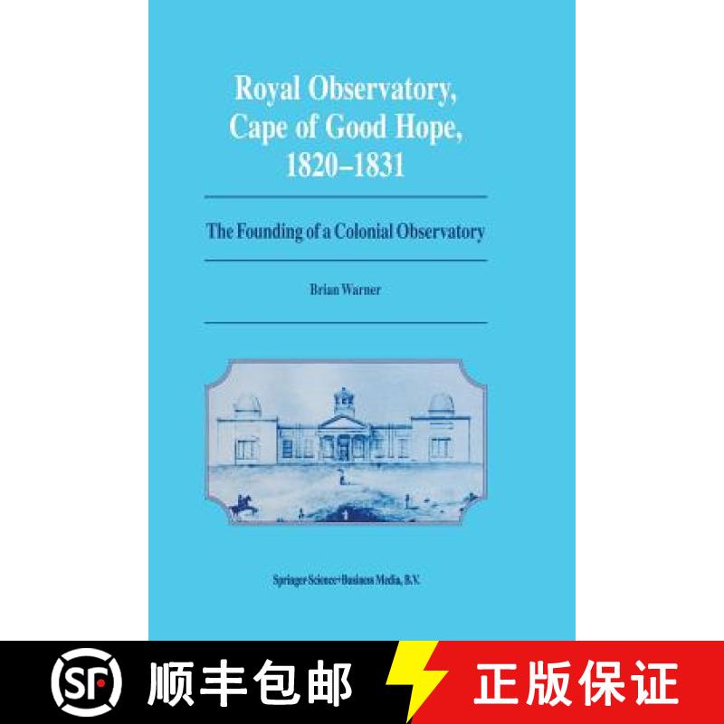 【3-4周达】Royal Observatory, Cape of Good Hope 1820-1831: The Founding of a Colonial Observatory Inc... [9789401040631]