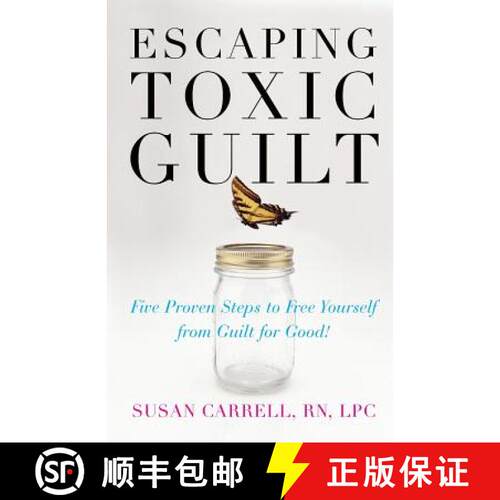 【3-4周达】Escaping Toxic Guilt: Five Proven Steps to Free Yourself from Guilt for Good! [9780071497350]