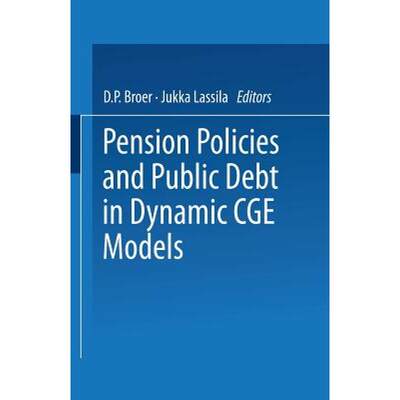 【4周达】Pension Policies and Public Debt in Dynamic Cge Models [9783790809701]