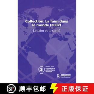 【3-4周达】La Faim Et La Sante: Collection: La Faim Dans Le Monde (2007) [9781138471757]