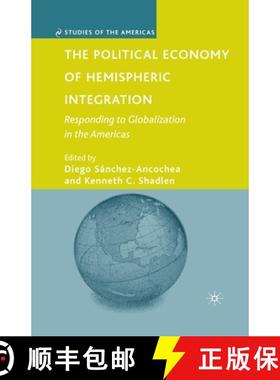 【3-4周达】The Political Economy of Hemispheric Integration : Responding to Globalization in the Amer... [9781349373895]