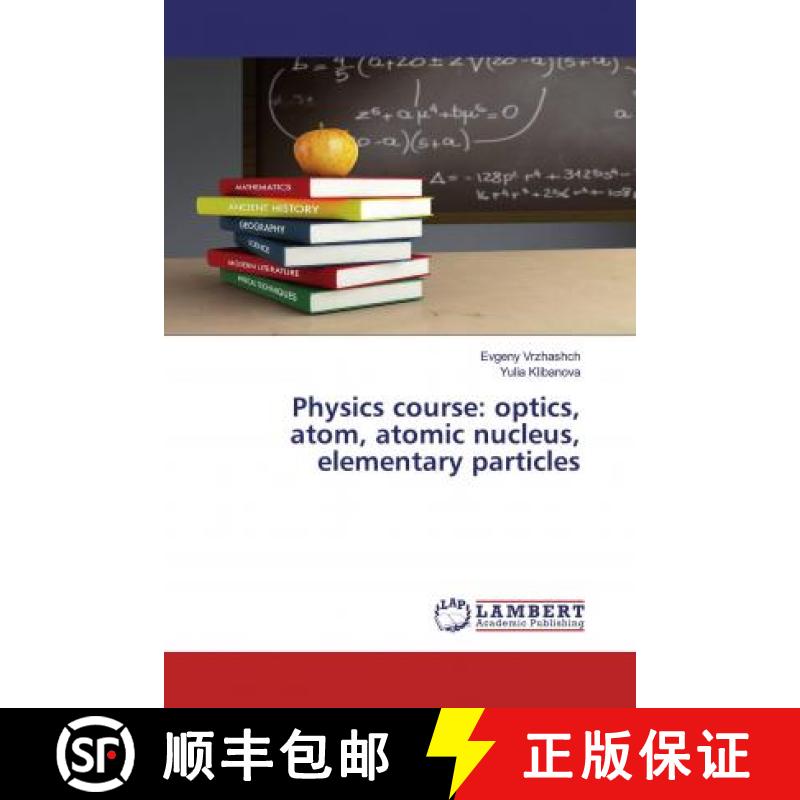 预订 Physics course: optics, atom, atomic nucleus, elementary particles [9786202516761]