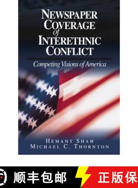 【3-4周达】Newspaper Coverage of Interethnic Conflict: Competing Visions of America [9780803972315]