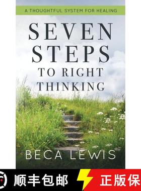 【3-4周达】Seven Steps To Right Thinking: A Thoughtful Sustem For Healing [9780988552098]