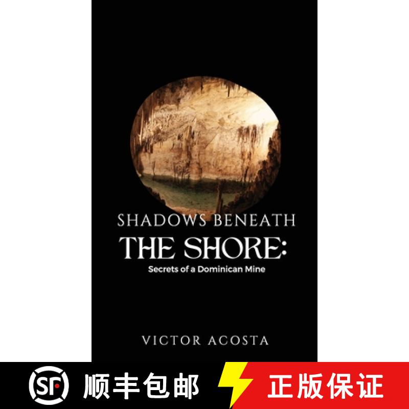 【2-3周达】Shadows Beneath the Shore: Secrets of a Dominican Mine [9798348478551]
