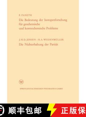 【3-4周达】Die Bedeutung Der Isotopenforschung Für Geochemische Und Kosmochemische Probleme. Die Nic... [9783322980823]