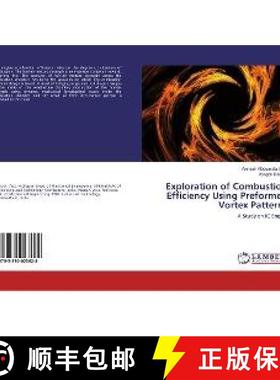 预订 Exploration of Combustion Efficiency Using Preformed Vortex Patterns [9783330023628]