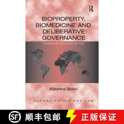 【3-4周达】Bioproperty, Biomedicine, and Deliberative Governance: Patents as Discourse on Life [9781138642805]