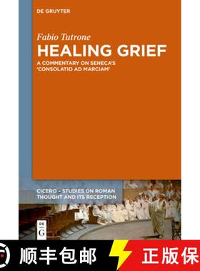 【3-4周达】Healing Grief: A Commentary on Seneca's 'Consolatio Ad Marciam' [9783111007427]