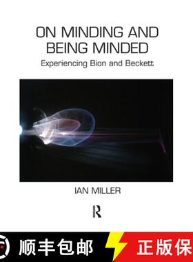 【3-4周达】On Minding and Being Minded: Experiencing Bion and Beckett [9780367102388]