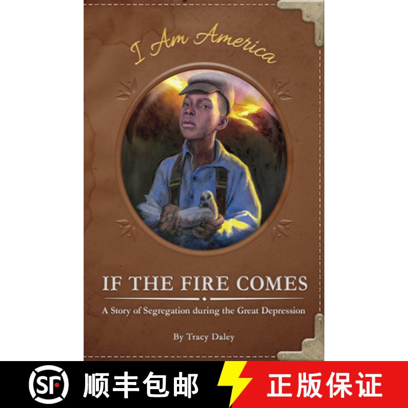【4周达】If the Fire Comes: A Story of Segregation during the Great Depression: A Story of Segregatio... [9781631633720]