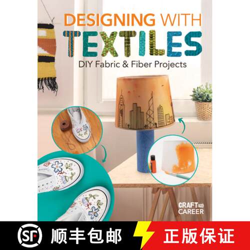 【3-4周达】Designing with Textiles: DIY Fabric & Fiber Projects: DIY Fabric & Fiber Projects [9781532198878]