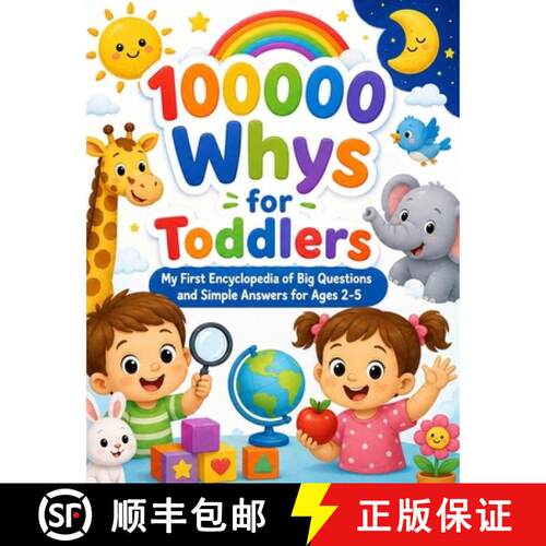 【3-4周达】100000 Whys for Toddlers:  My First Encyclopedia of Big Questions and Simple Answers for A... [9781966527015]