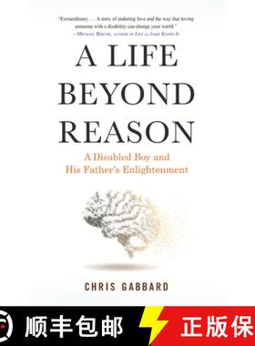 【3-4周达】A Life Beyond Reason: A Disabled Boy and His Father's Enlightenment [9780807028384]