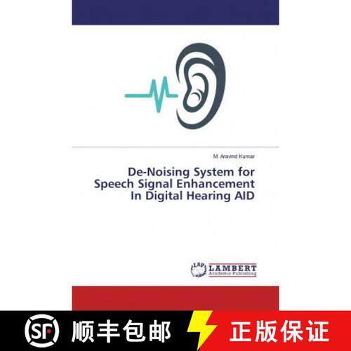 预订 De-Noising System for Speech Signal Enhancement In Digital Hearing AID [9786200005281]