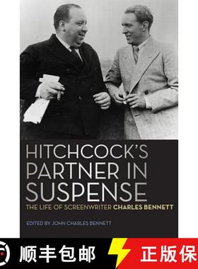 【3-4周达】Hitchcock's Partner in Suspense: The Life of Screenwriter Charles Bennett [9780813144498]